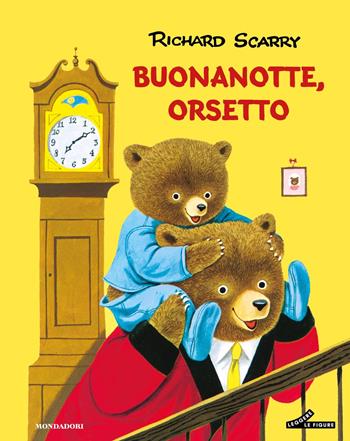 Buonanotte, orsetto. Ediz. a colori - Richard Scarry - Libro Mondadori 2025, I libri di Richard Scarry | Libraccio.it