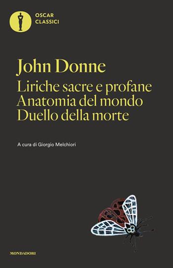 Liriche sacre e profane-Anatomia del mondo-Duello della morte - John Donne - Libro Mondadori 2025, Oscar classici | Libraccio.it