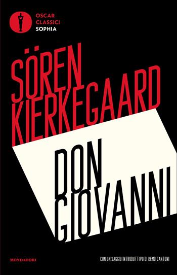 Don Giovanni. La musica di Mozart e l'eros - Søren Kierkegaard - Libro Mondadori 2025, Oscar classici. Sophia | Libraccio.it