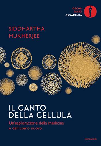 Il canto della cellula. Un'esplorazione della medicina e dell'uomo nuovo - Siddhartha Mukherjee - Libro Mondadori 2025, Oscar saggi. Accademia | Libraccio.it