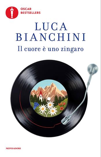 Il cuore è uno zingaro - Luca Bianchini - Libro Mondadori 2025, Oscar bestsellers | Libraccio.it
