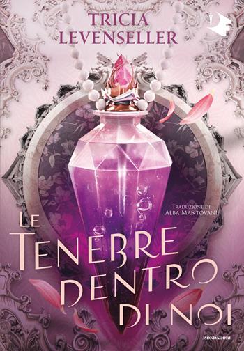 Le tenebre dentro di noi - Tricia Levenseller - Libro Mondadori 2026, Oscar fantastica fantasy | Libraccio.it
