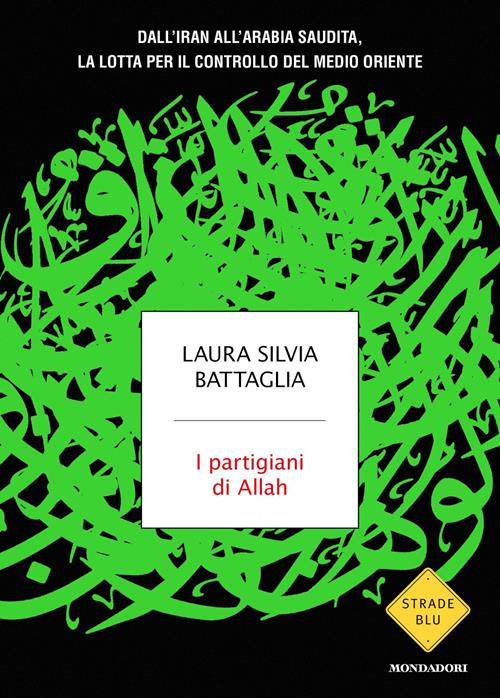 I Partigiani Di Allah Dall Iran All Arabia Saudita La Lotta Per Il i-partigiani-di-allah-dall-iran-all-arabia-saudita-la-lotta-per-il