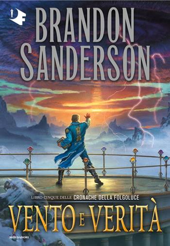 Vento e verità. Cronache della Folgoluce. Vol. 5 - Brandon Sanderson - Libro Mondadori 2025, Oscar fantastica original | Libraccio.it