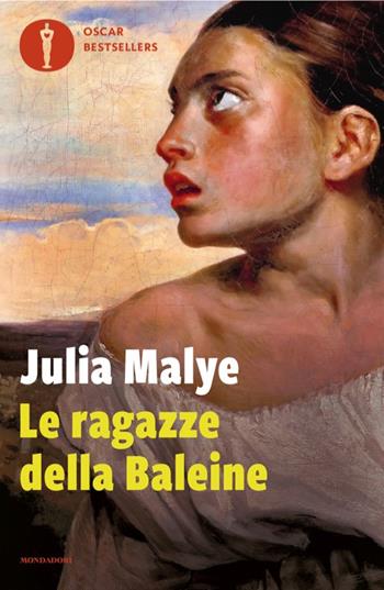 Le ragazze della Baleine - Julia Malye - Libro Mondadori 2025, Oscar bestsellers | Libraccio.it