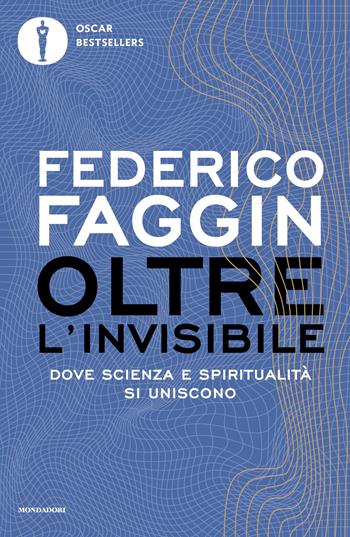 Oltre l'invisibile - Federico Faggin - Libro Mondadori 2026, Oscar bestsellers | Libraccio.it