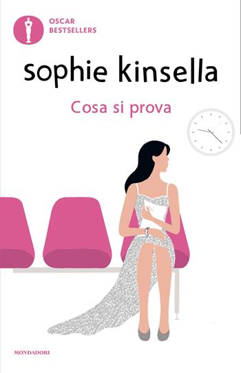 Cosa si prova - Sophie Kinsella - Libro Mondadori 2025, Oscar bestsellers | Libraccio.it