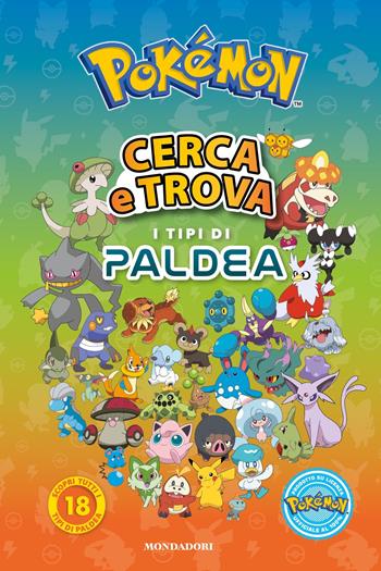 Pokémon. Cerca e trova i tipi di Paldea  - Libro Mondadori 2025, Licenze | Libraccio.it