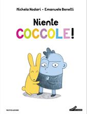 Niente coccole! Ediz. a colori