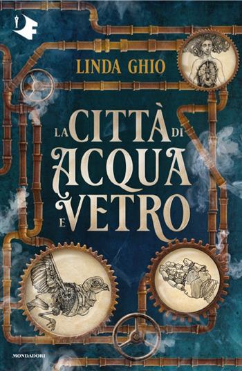 La città di acqua e vetro - Linda Ghio - Libro Mondadori 2025, Oscar fantastica original | Libraccio.it