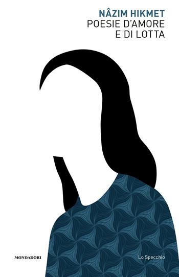 Poesie d'amore e di lotta - Nazim Hikmet - Libro Mondadori 2025, Lo specchio | Libraccio.it