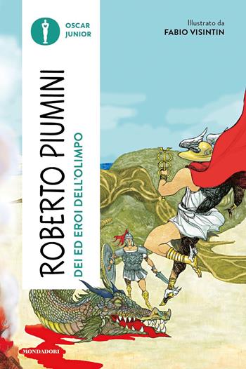 Dei ed eroi dell'Olimpo - Roberto Piumini - Libro Mondadori 2025, Oscar junior | Libraccio.it