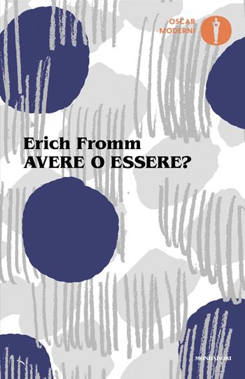 Avere o essere? - Erich Fromm - Libro Mondadori 2025, Oscar classici. Sophia | Libraccio.it