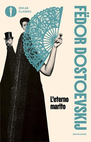 L'eterno marito - Fëdor Dostoevskij - Libro Mondadori 2026, Oscar classici | Libraccio.it