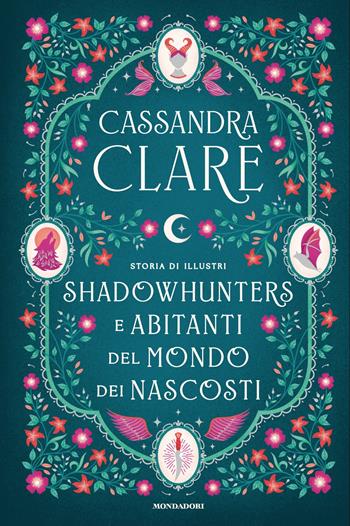 Storia di illustri Shadowhunters e Abitanti del mondo dei Nascosti - Cassandra Clare - Libro Mondadori 2025, Fantastica | Libraccio.it