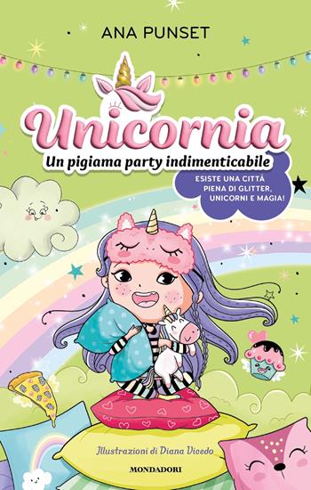 Unicornia. Un pigiama party indimenticabile - Ana Punset - Libro Mondadori 2025 | Libraccio.it