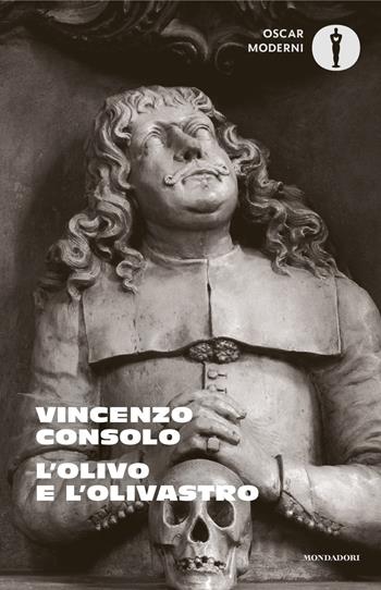 L'olivo e l'olivastro - Vincenzo Consolo - Libro Mondadori 2025, Oscar moderni | Libraccio.it