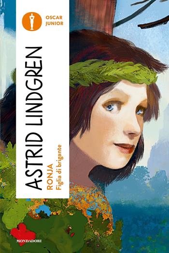 Ronja. Figlia di brigante - Astrid Lindgren - Libro Mondadori 2025, Oscar junior | Libraccio.it