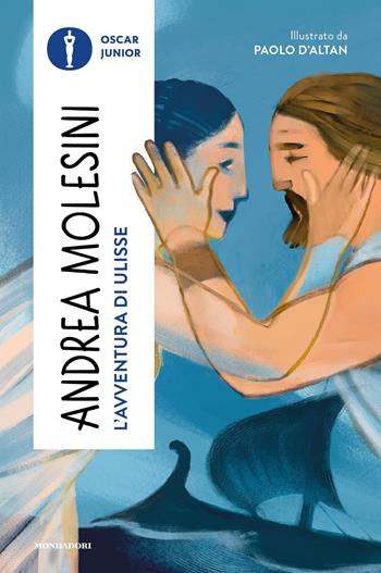 L'avventura di Ulisse - Andrea Molesini - Libro Mondadori 2025, Oscar junior | Libraccio.it
