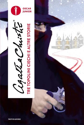 Tre topolini ciechi e altre storie - Agatha Christie - Libro Mondadori 2025, Oscar junior | Libraccio.it