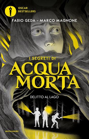 Delitto al lago. I segreti di Acquamorta - Fabio Geda, Marco Magnone - Libro Mondadori 2025, Oscar bestsellers | Libraccio.it