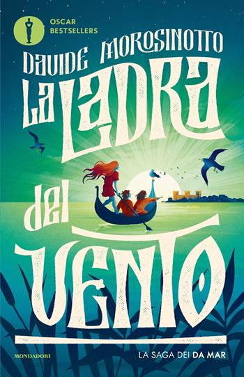 La ladra del vento. La saga dei Da Mar - Davide Morosinotto - Libro Mondadori 2025, Oscar bestsellers | Libraccio.it