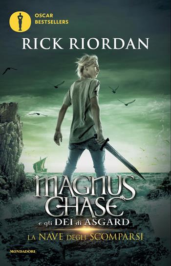 La nave degli scomparsi. Magnus Chase e gli dei di Asgard. Vol. 3 - Rick Riordan - Libro Mondadori 2025, Oscar bestsellers | Libraccio.it