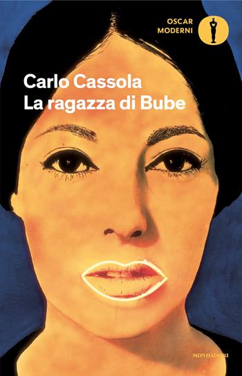 La ragazza di Bube - Carlo Cassola - Libro Mondadori 2025, Oscar moderni | Libraccio.it