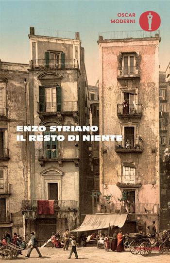 Il resto di niente - Enzo Striano - Libro Mondadori 2025, Oscar moderni | Libraccio.it