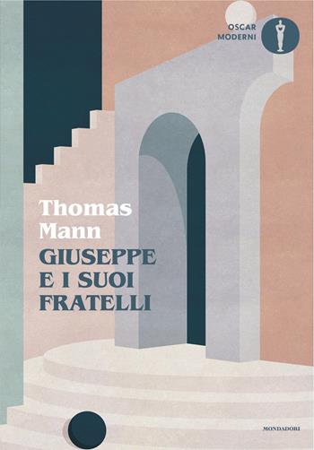 Giuseppe e i suoi fratelli - Thomas Mann - Libro Mondadori 2025, Oscar moderni | Libraccio.it