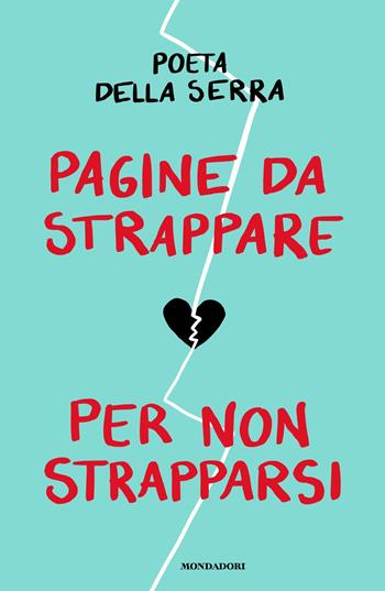 Pagine da strappare per non strapparsi - Poeta della Serra - Libro Mondadori 2025, Vivere meglio | Libraccio.it