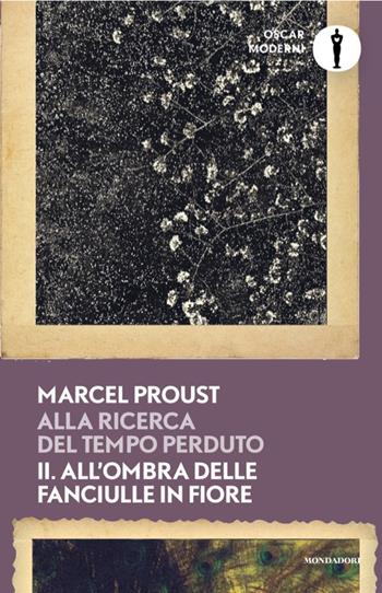 Alla ricerca del tempo perduto. Vol. 2: All'ombra delle fanciulle in fiore - Marcel Proust - Libro Mondadori 2025, Oscar moderni | Libraccio.it