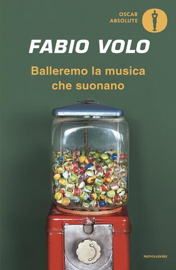 Balleremo la musica che suonano - Fabio Volo - Libro Mondadori 2025, Oscar absolute | Libraccio.it