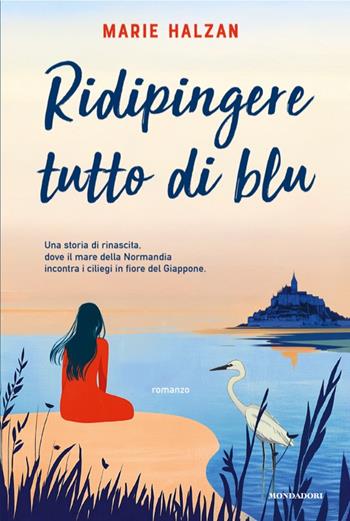 Ridipingere tutto di blu - Marie Halzan - Libro Mondadori 2025, Omnibus stranieri | Libraccio.it