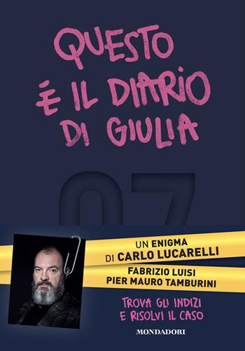 Questo è il diario di Giulia - Carlo Lucarelli, Fabrizio Luisi, Pier Mauro Tamburini - Libro Mondadori 2025, Gaia | Libraccio.it