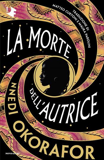 La morte dell'autrice - Nnedi Okorafor - Libro Mondadori 2026, Oscar fabula | Libraccio.it