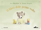 Il libro delle prime volte. My book of firsts. Ediz. a colori