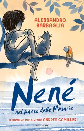 Nené nel paese delle magarìe. Il bambino che diventò Camilleri - Alessandro Barbaglia - Libro Mondadori 2025, I Grandi | Libraccio.it