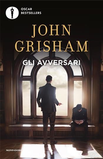 Gli avversari - John Grisham - Libro Mondadori 2025, Oscar bestsellers | Libraccio.it