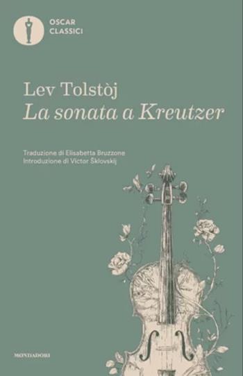 La sonata a Kreutzer - Lev Tolstoj - Libro Mondadori 2025, Oscar classici | Libraccio.it
