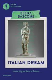 Italian dream. L'arte di guardare al futuro