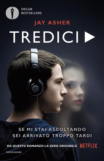 13 - Jay Asher - Libro Mondadori 2025, Oscar bestsellers | Libraccio.it
