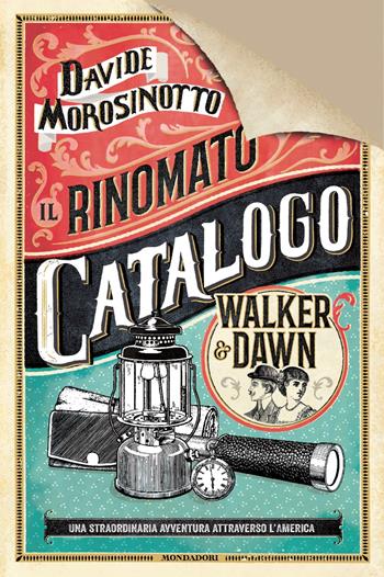 Il rinomato catalogo Walker & Dawn. Ediz. deluxe - Davide Morosinotto - Libro Mondadori 2025, I Grandi | Libraccio.it