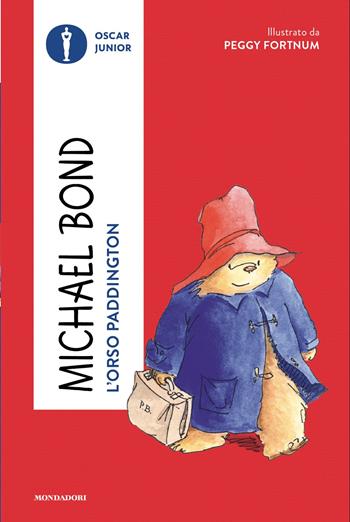 L'orso Paddington - Michael Bond - Libro Mondadori 2025, Oscar junior | Libraccio.it