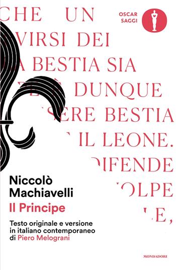 Il principe. Testo originale e versione in italiano contemporaneo - Niccolò Machiavelli - Libro Mondadori 2025, Oscar saggi | Libraccio.it