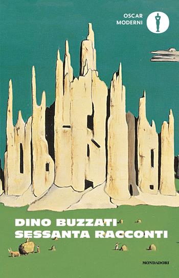 Sessanta racconti - Dino Buzzati - Libro Mondadori 2025, Oscar moderni | Libraccio.it