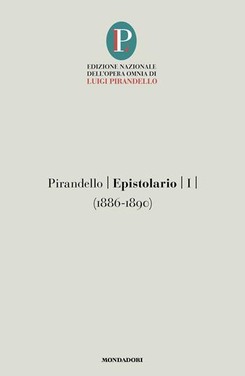 Epistolario. Vol. 1: (1886-1890) - Luigi Pirandello - Libro Mondadori 2025, Varia | Libraccio.it