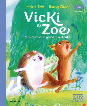 Viki e Zoe. L'amicizia è un gioco divertente. PassoPasso. Stampatello minuscolo. Ediz. a colori - Patricia Toht - Libro Mondadori 2026, Prime letture | Libraccio.it