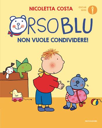 Orso Blu non vuole condividere! Ediz. a colori - Nicoletta Costa - Libro Mondadori 2025, Oscar mini | Libraccio.it