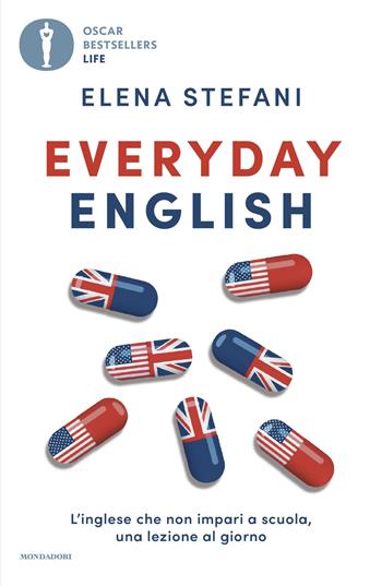 Everyday English. L'inglese che non impari a scuola, una lezione al giorno - Elena Stefani - Libro Mondadori 2025, Oscar bestsellers life | Libraccio.it